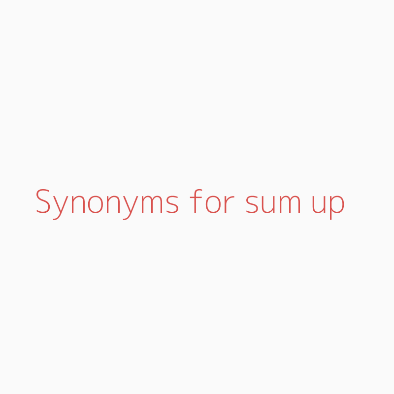 to-sum-up-synonym-summarize-synonyms-collins-english-thesaurus